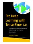 TVS.005002_TT_Santanu Pattanayak - Pro Deep Learning with TensorFlow 2.0_ A Mathematical Approach to Advanced Artificial Intelligence in Python-Apress.pdf.jpg