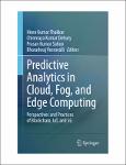 TVS.005080_TT_Hiren Kumar Thakkar, Chinmaya Kumar Dehury, Prasan Kumar Sahoo, Bharadwaj Veeravalli - Predictive Analytics in Cloud, Fog, and Edge Comp.pdf.jpg