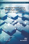 TVS.005453_Hitesh Kumar Sharma, Anuj Kumar, Sangeeta Pant, Mangey Ram - Artificial Intelligence, Blockchain and IoT for Smart Healthcare-River Publishers (2022).pdf.jpg