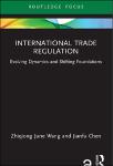 TVS.004856_(Routledge Research in International Economic Law) Zhiqiong June Wang, Jianfu Chen - International Trade Regulation_ Evolving Dynamics and -1.pdf.jpg