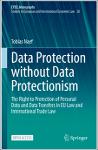 TVS.004858_(Studies In European And International Economic Law _ 28) Tobias Naef - Data Protection Without Data Protectionism_ The Right To Protection-1.pdf.jpg
