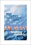 TVS.002411. What Teachers Need to Know About Teaching Methods-ACER Press (2008)_TT.pdf.jpg