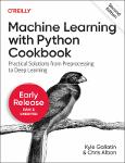 TVS.006037_TT_ Kyle Gallatin and Chris Albon - Machine Learning with Python Cookbook, 2nd Edition (6th Early Release)-O_Reilly Media, Inc. (2023).pdf.jpg