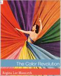 TVS.003804.(Lemelson Center Studies in Invention and Innovation series) Regina Lee Blaszczyk - The Color Revolution-Blaszczyk, Regina Lee., MIT Press -GT.pdf.jpg