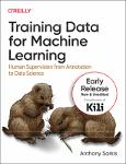 TVS.006035_TT_Anthony Sarkis - Training Data for Machine Learning_ Human Supervision from Annotation to Data Science (8th Early release)-O_Reilly Medi.pdf.jpg
