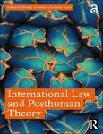 TVS.006233_TT_Matilda Arvidsson (editor), Emily Jones (editor) - International Law and Posthuman Theory-Routledge (2024).pdf.jpg