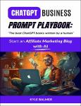 TVS.005114_TT_Kyle Balmer - ChatGPT Business Prompt Playbook_ Start an Affiliate Marketing Blog with AI_ Become a Prompt Entrepreneur thanks to _The b.pdf.jpg