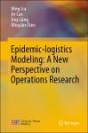 TVS.001432_Ming Liu, Jie Cao, Jing Liang, MingJun Chen - Epidemic-logistics Modeling_ A New Perspective on Operations Research-Springer Singapore (2020)_1.pdf.jpg