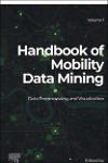TVS.005522_Haoran Zhang - Handbook of Mobility Data Mining, Volume 1_ Data Preprocessing and Visualization-Elsevier (2023)-1.pdf.jpg