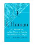 TVS.005383_TT_Tomas Chamorro-Premuzic - I, Human_ AI, Automation, and the Quest to Reclaim What Makes Us Unique-Harvard Business Review Press (2023).pdf.jpg