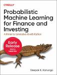 TVS.005280_TT_Deepak Kanungo - Probabilistic Machine Learning for Finance and Investing (Sixth Early Release)-O_Reilly Media, Inc. (2023).pdf.jpg