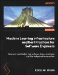 TVS.006912_Miroslaw Staron - Machine Learning Infrastructure and Best Practices for Software Engineers-Packt Publishing (2024)-GT.pdf.jpg