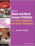 TVS.005180_TT_Jocelyn J. Harding - Care of Head and Neck Cancer Patients for Dental Hygienists and Dental Therapists-Wiley-Blackwell (2023).pdf.jpg