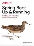 TVS.006284_Mark Heckler - Spring Boot_ Up and Running - Building Cloud Native Java and Kotlin Applications-O_Reilly Media (2021)-GT.pdf.jpg